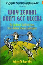 Stress: Why Zebras Don't Get Ulcers!